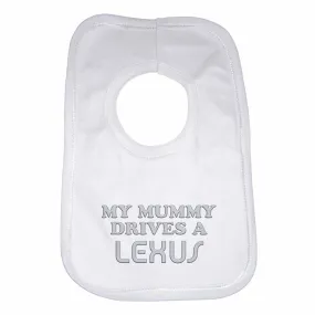 Baby Bib My Mummy Drives A Lexus - Unisex - White