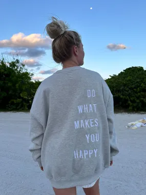 Do What Makes You Happy Embroider Sweatshirt