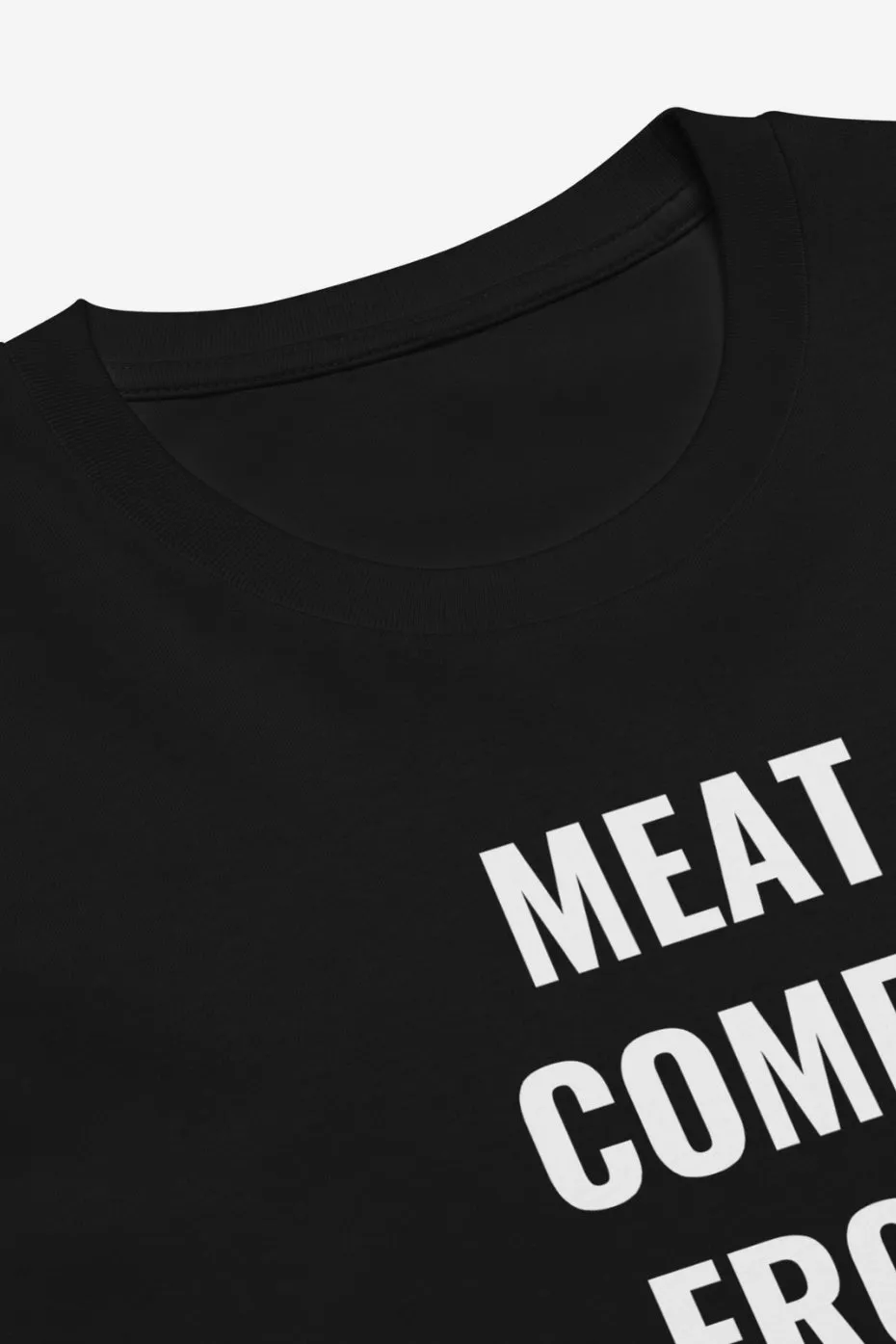 Meat Comes From Unisex T-Shirt